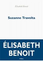 Couverture du livre « Suzanne Travolta » de Elisabeth Benoit aux éditions P.o.l