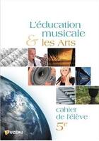 Couverture du livre « Cahiers De L'Eleve - L'Education Musicale Et Les Arts 5eme » de Regis Haas aux éditions Fuzeau
