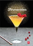 Couverture du livre « Boissons fermentées ; du kéfir au kombucha » de Linda Louis aux éditions La Plage