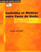 Couverture du livre « Controlez motivez votre force de vente ; des commerciaux bien évalués pour un contrôle bien accepté » de Xavier Auzouy aux éditions Genie Des Glaciers