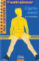 Couverture du livre « L'Apres-Match » de Fernandez aux éditions Savoir Gagner
