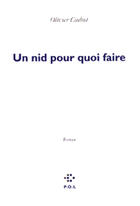 Couverture du livre « Un nid pour quoi faire » de Olivier Cadiot aux éditions P.o.l