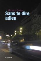 Couverture du livre « Sans te dire adieu » de Maryam Sachs aux éditions Le Passage