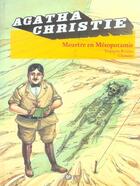 Couverture du livre « Agatha Christie Tome 12 ; meurtre en Mésopotamie » de Agatha Christie et Francois Riviere et Chandre aux éditions Paquet