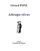 Couverture du livre « Attrape-reves » de Gerard Pons aux éditions Chemins De Plume