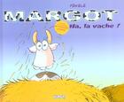 Couverture du livre « Margot t.1 ; ha la vache ! » de Pekele aux éditions Theloma