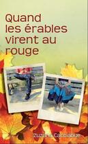 Couverture du livre « Quand les érables virent au rouge » de Zuzana Cacciabue aux éditions Ligue Pour La Lecture De La Bible