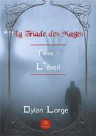 Couverture du livre « La triade des mages » de Lorge Dylan aux éditions Le Lys Bleu