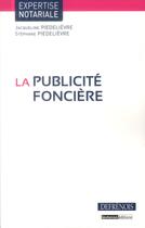 Couverture du livre « La publicité foncière » de Jacqueline Piedelievre et Stephane Piedelievre aux éditions Defrenois