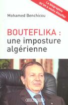 Couverture du livre « Bouteflika : une imposture algerienne » de Mohamed Benchicou aux éditions Jean Picollec