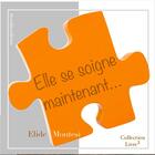 Couverture du livre « Elle se soigne maintenant... » de Elide Montesi aux éditions Acrodacrolivres