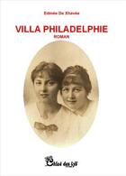 Couverture du livre « Villa Philadelphie » de Edmee De Xhavee aux éditions Chloe Des Lys