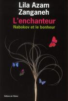 Couverture du livre « L'enchanteur ; Nabokov et le bonheur » de Jakuta Alikavazovic et Lila Azam Zanganeh aux éditions Editions De L'olivier