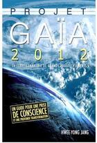 Couverture du livre « Projet Gaïa 2012 ; la terre connaîtra de grands boulversements » de  aux éditions Ada