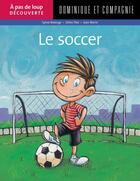 Couverture du livre « Le soccer » de Sylvie Roberge aux éditions Dominique Et Compagnie