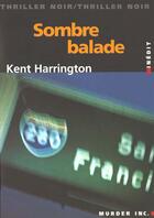 Couverture du livre « Sombre Balade » de Kent Harrington aux éditions Murder Inc