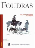 Couverture du livre « Les gentilshommes chasseurs » de Marquis De Foudras aux éditions Montbel