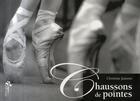 Couverture du livre « Chaussons de pointes » de Christine Jannin aux éditions Desiris