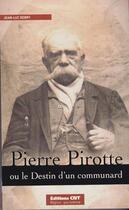 Couverture du livre « Pierre pirotte - le destin d'un communard » de Debry Kean-Luc aux éditions Cnt - Rp