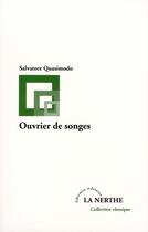 Couverture du livre « Ouvrier de songes » de Salvatore Quasimodo aux éditions La Nerthe Librairie