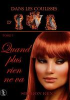 Couverture du livre « Dans les coulisses d'Iwa t.7 ; quand plus rien ne va » de Sharon Kena aux éditions Sharon Kena