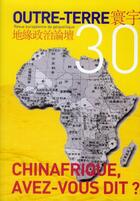 Couverture du livre « Outre-Terre T.30 ; Chinafrique, Avez-Vous Dit ? » de Outre-Terre aux éditions Eres
