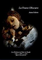 Couverture du livre « Le très lumineux secret t.2 ; la veuve obscure » de Anna Galore aux éditions Puits De Roulle