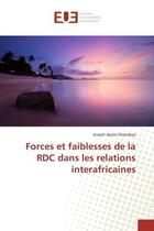 Couverture du livre « Forces et faiblesses de la RDC dans les relations interafricaines » de Joseph Apolo Msambya aux éditions Editions Universitaires Europeennes