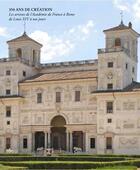 Couverture du livre « 350 ans de création ; les artistes de l'Académie de France à Rome de Louis XIV à nos jours » de  aux éditions Officina