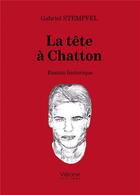 Couverture du livre « La tête à Chatton » de Gabriel Stempfel aux éditions Verone