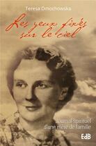 Couverture du livre « Les yeux fixés sur le ciel ; journal spirituel d'une mère de famille » de Teresa Dmochowska aux éditions Des Beatitudes