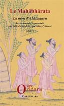 Couverture du livre « Le Mahàbhàrata t.4 ; la mort d'Abhimanyu » de  aux éditions Orizons
