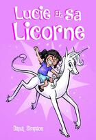 Couverture du livre « Lucie et sa licorne Tome 1 : Lucie et sa licorne » de Dana Simpson aux éditions 404 Editions