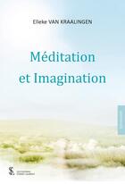 Couverture du livre « Méditation et imagination » de Elleke Van Kraalingen aux éditions Sydney Laurent