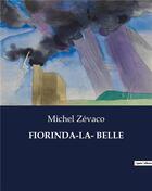 Couverture du livre « FIORINDA-LA- BELLE » de Michel Zevaco aux éditions Culturea