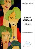 Couverture du livre « Jeanne Bertrand » de Francoise Perron aux éditions Les Autanes
