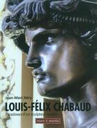 Couverture du livre « Louis-Félix Chabaud ;paradoxes d'un sculpteur oublié » de Jean-Marc Hery aux éditions Mare & Martin