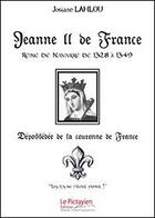 Couverture du livre « Jeanne II de France » de Josiane Lahlou aux éditions Le Pictavien