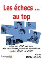 Couverture du livre « Les echecs ... au top » de Alain Benlolo aux éditions Le Pion Passe