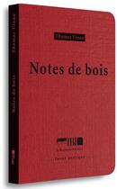 Couverture du livre « Notes de bois » de Thomas Vinau aux éditions La Boucherie Litteraire