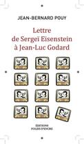 Couverture du livre « Lettre de Sergueï Eisenstein à Jean-Luc Godard » de Jean-Bernard Pouy aux éditions Folies D'encre