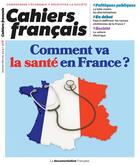 Couverture du livre « Cahiers français Tome 408 : comment va la santé en France ? » de Cahiers Francais aux éditions Documentation Francaise