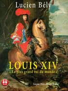 Couverture du livre « Louis xiv » de Lucien Bely aux éditions Sixtrid