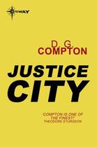 Couverture du livre « Justice City » de Compton D G aux éditions Orion Digital