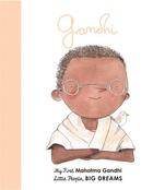 Couverture du livre « Little people, big dreams : Mahatma Gandhi » de Maria Isabel Sanchez Vegara aux éditions Frances Lincoln