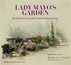 Couverture du livre « Lady mayo's garden the diary of a lost 19th century irish landscape » de Bourke-Borrowes aux éditions Thames & Hudson