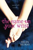 Couverture du livre « The Name On Your Wrist » de Hiorns Helen aux éditions Rhcb Digital