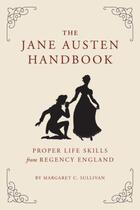 Couverture du livre « The Jane Austen Handbook » de Margaret Sullivan aux éditions Quirk Books