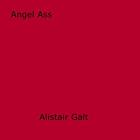 Couverture du livre « Angel Ass » de Alistair Galt aux éditions Epagine