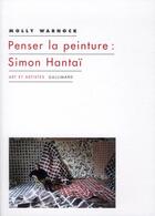 Couverture du livre « Penser la peinture : Simon Hantaï » de Molly Warnock aux éditions Gallimard